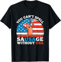 You Canu2019T Spell Sausage Without Usa Funny 4Th Of July Quote