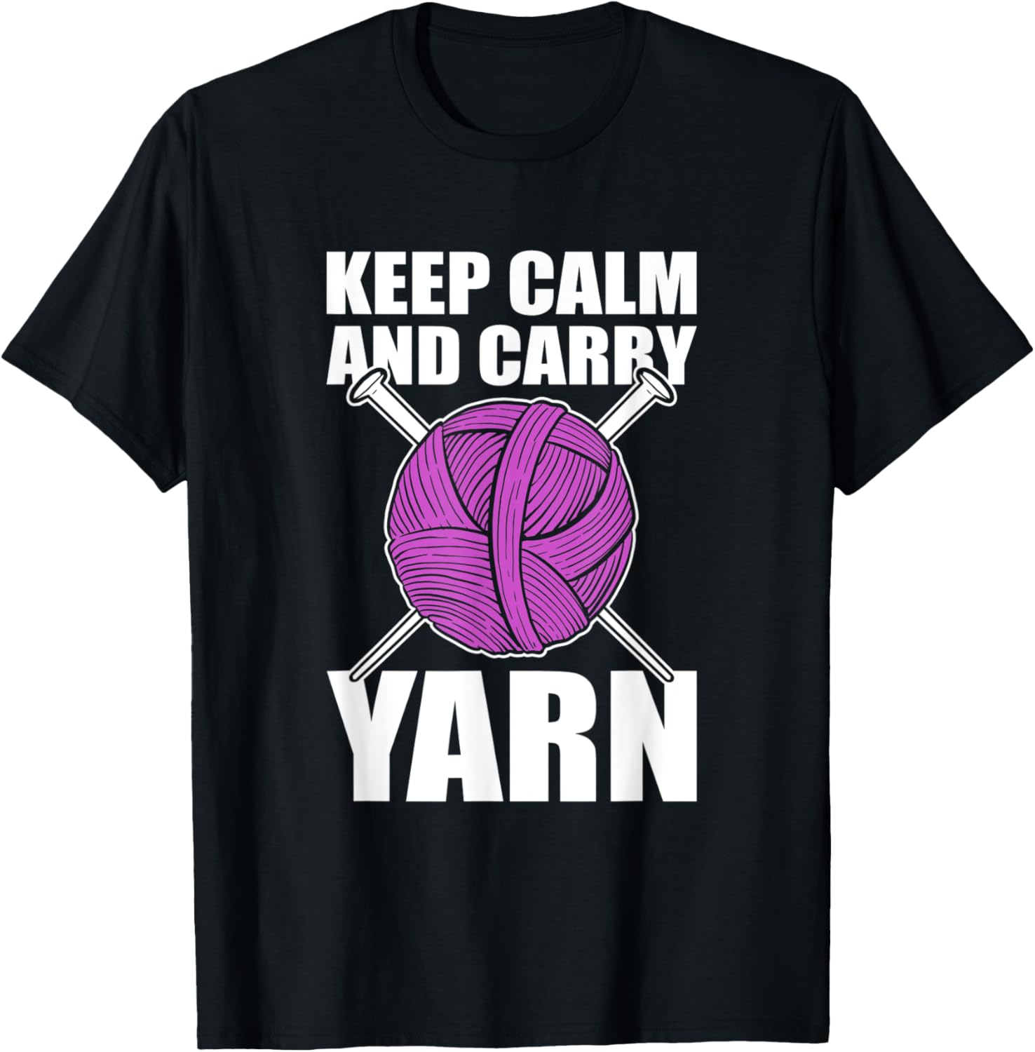 Keep Calm And Carry Yarn - Knitting Crochet