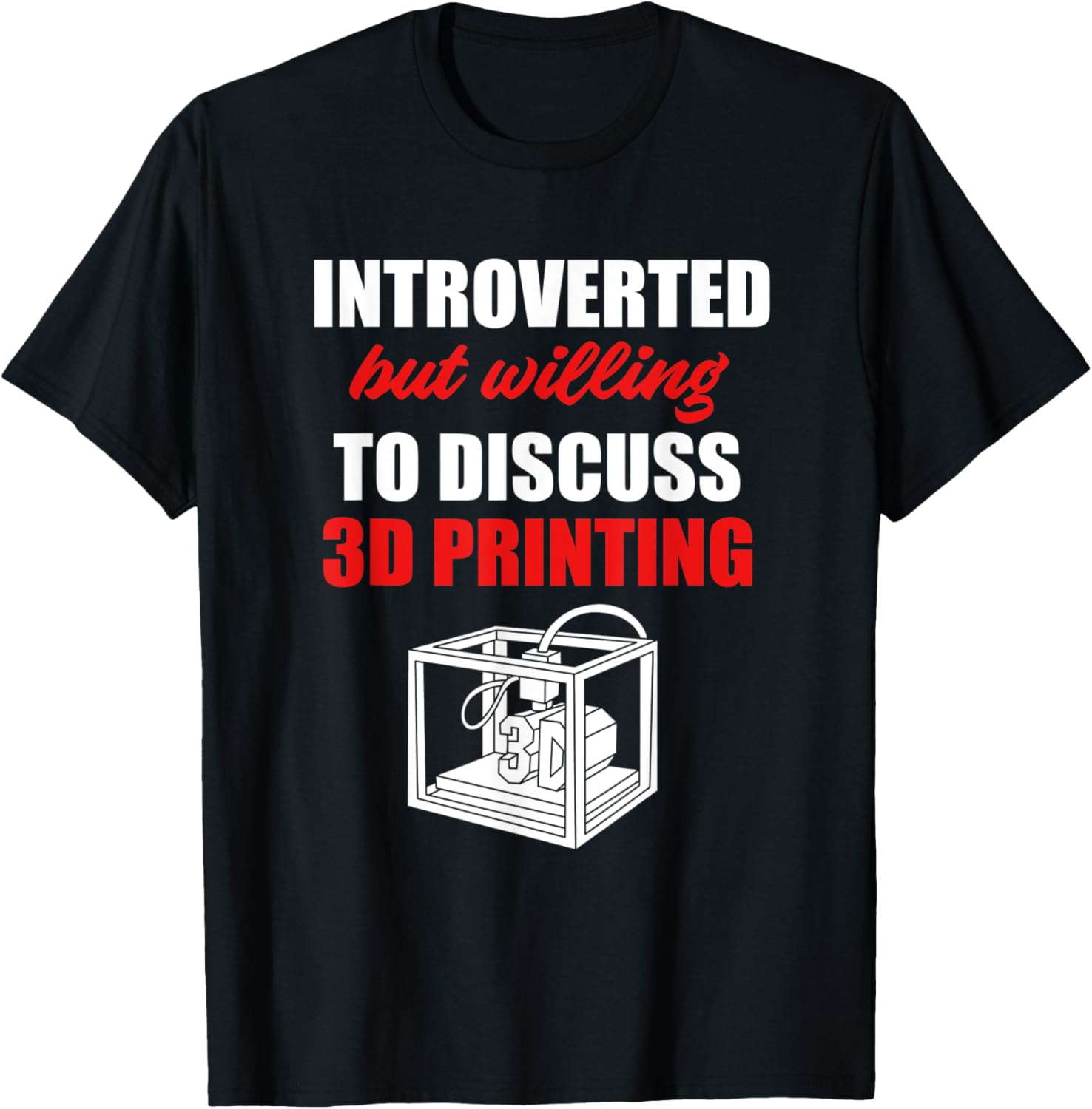 Introverted But Willing To Discuss 3D Printing