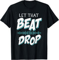 Let That Beat Drop Design For A Beat Producer Beat Maker