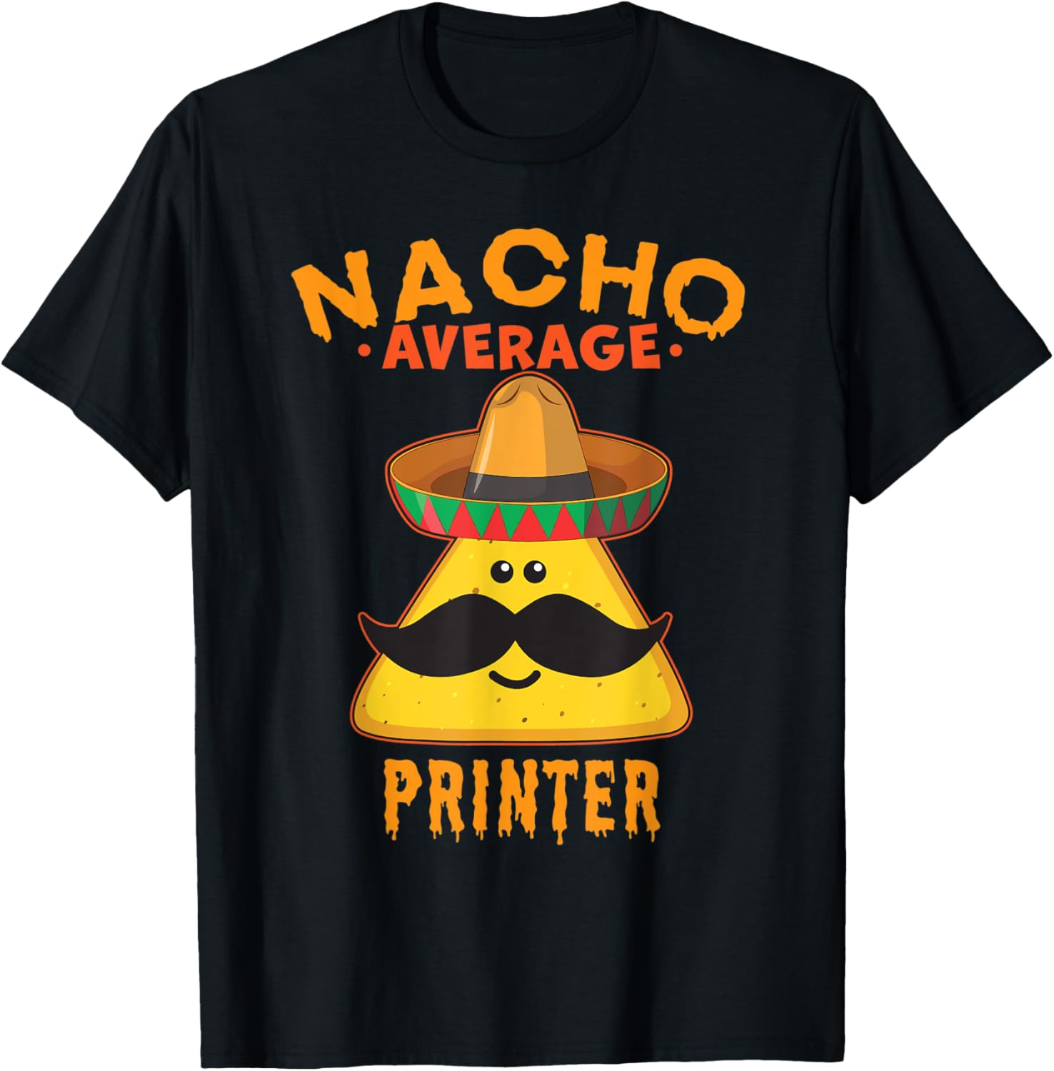 Nacho Average Printer Funny Cute Cinco De Mayo