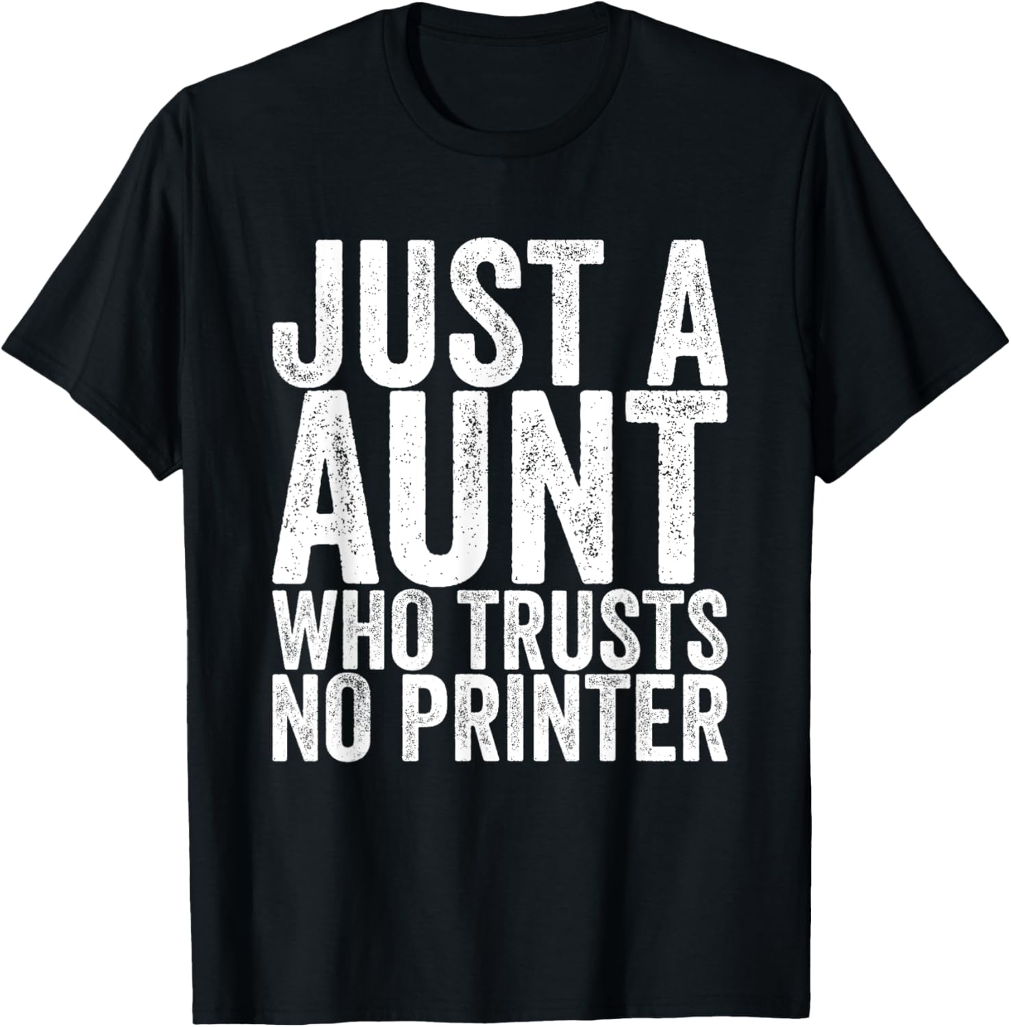 Just A Aunt Who Trusts No Printer