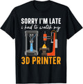 Sorry Im Late I Had To Watch My 3D Printer Machinist