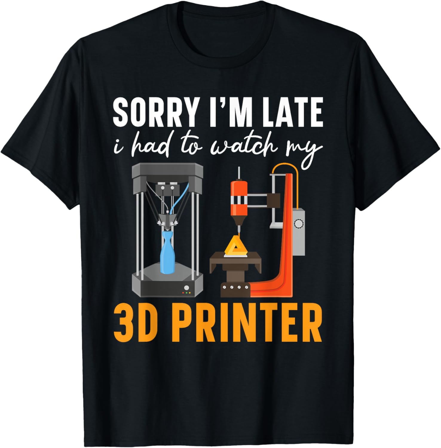 Sorry Im Late I Had To Watch My 3D Printer Machinist