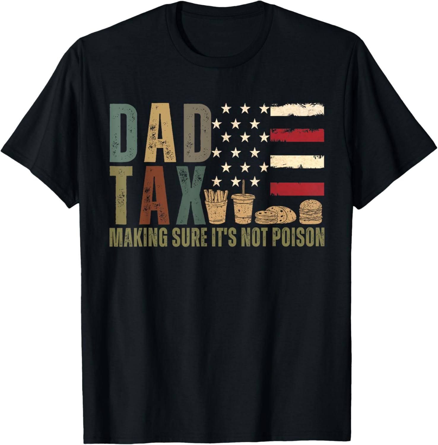 Dad Tax Making Sure Its Not Poison Usa Flag Daddy Tax