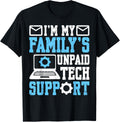 Funny Im My Familys Unpaid Tech Support Humor Engineer