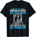 3D Printer Cool Never Underestimate Old Man 3D Printing Geek