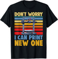 Dont Worry I Can Print New One Funny Women 3D Printing Love