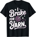 I Brake For Yarn Crocheter Crochet Funny Crocheting
