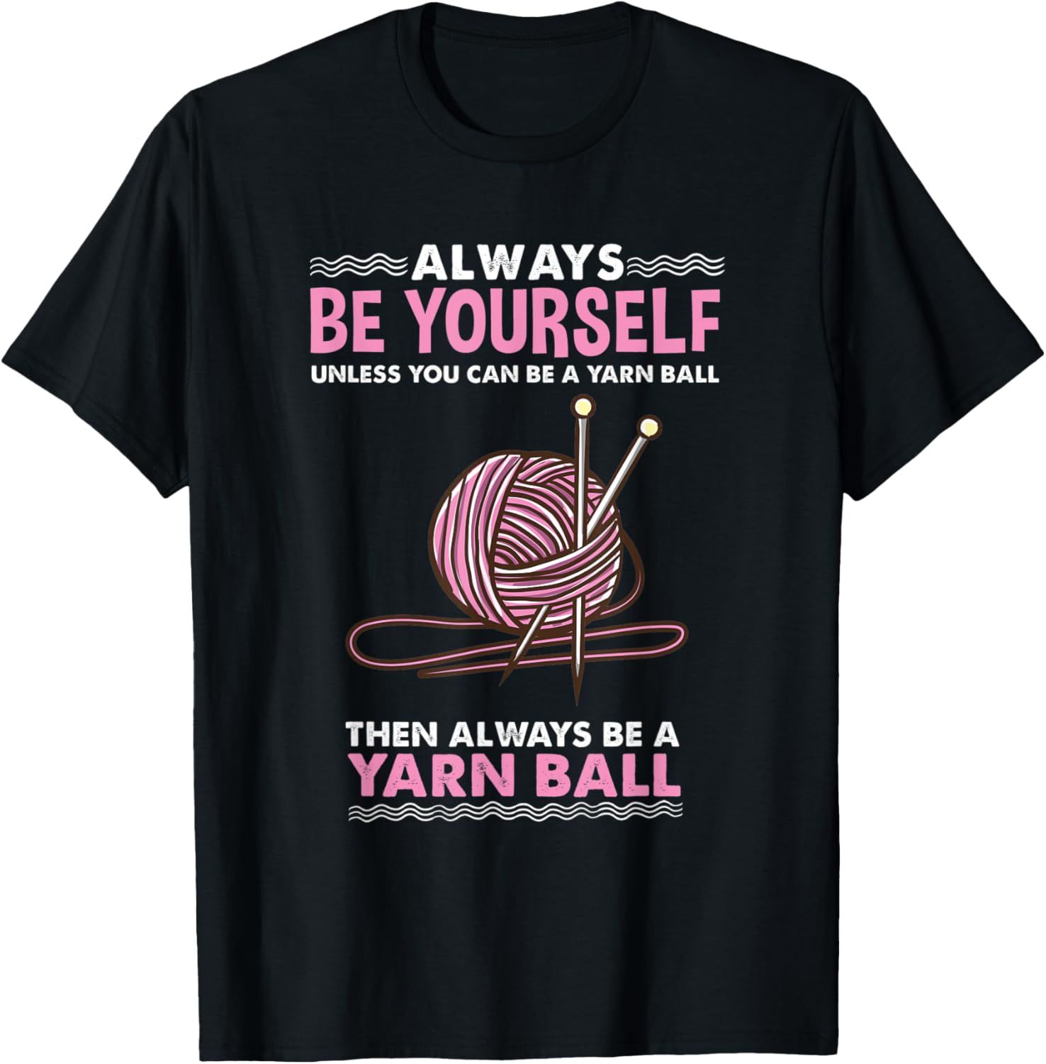 Always Be Yourself Yarn Ball Sewing