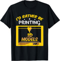 Id Rather Be Printing 3D Models Funny 3D Printer