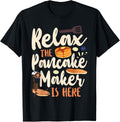 Pancake Lover Kids Relax The Pancake Maker Is Here