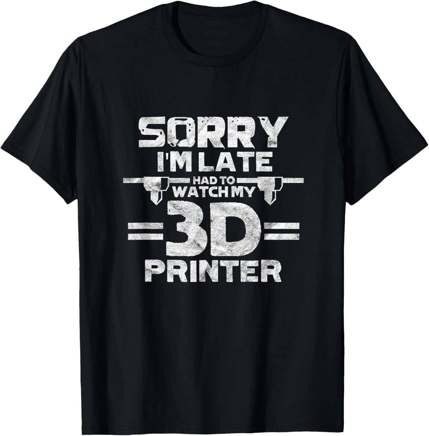 3D Print Sorry Im Late Had To Watch My 3D Printer Grunge