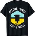 Special Things Take A While 3D Printing 3D Printer