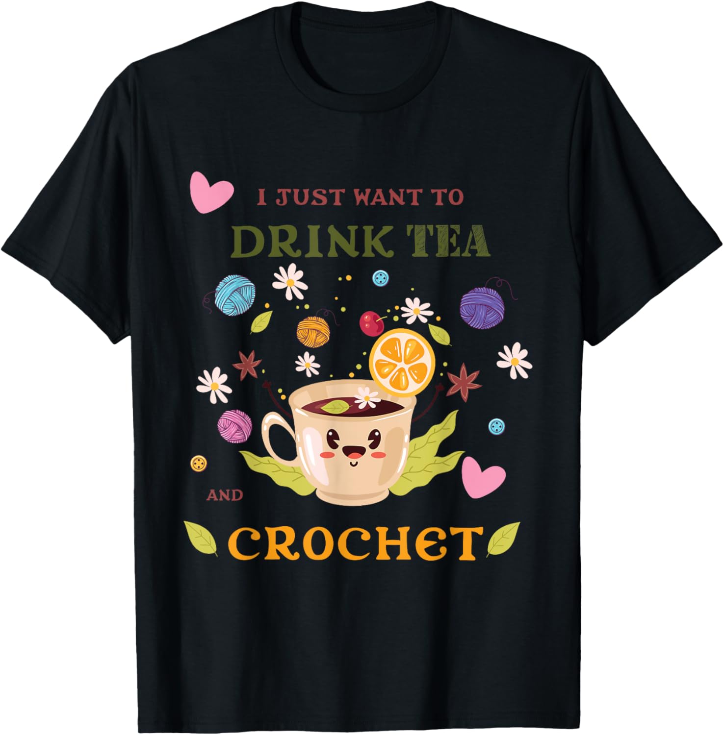 I Just Want Tea And Crochet Funny Yarn Collecting