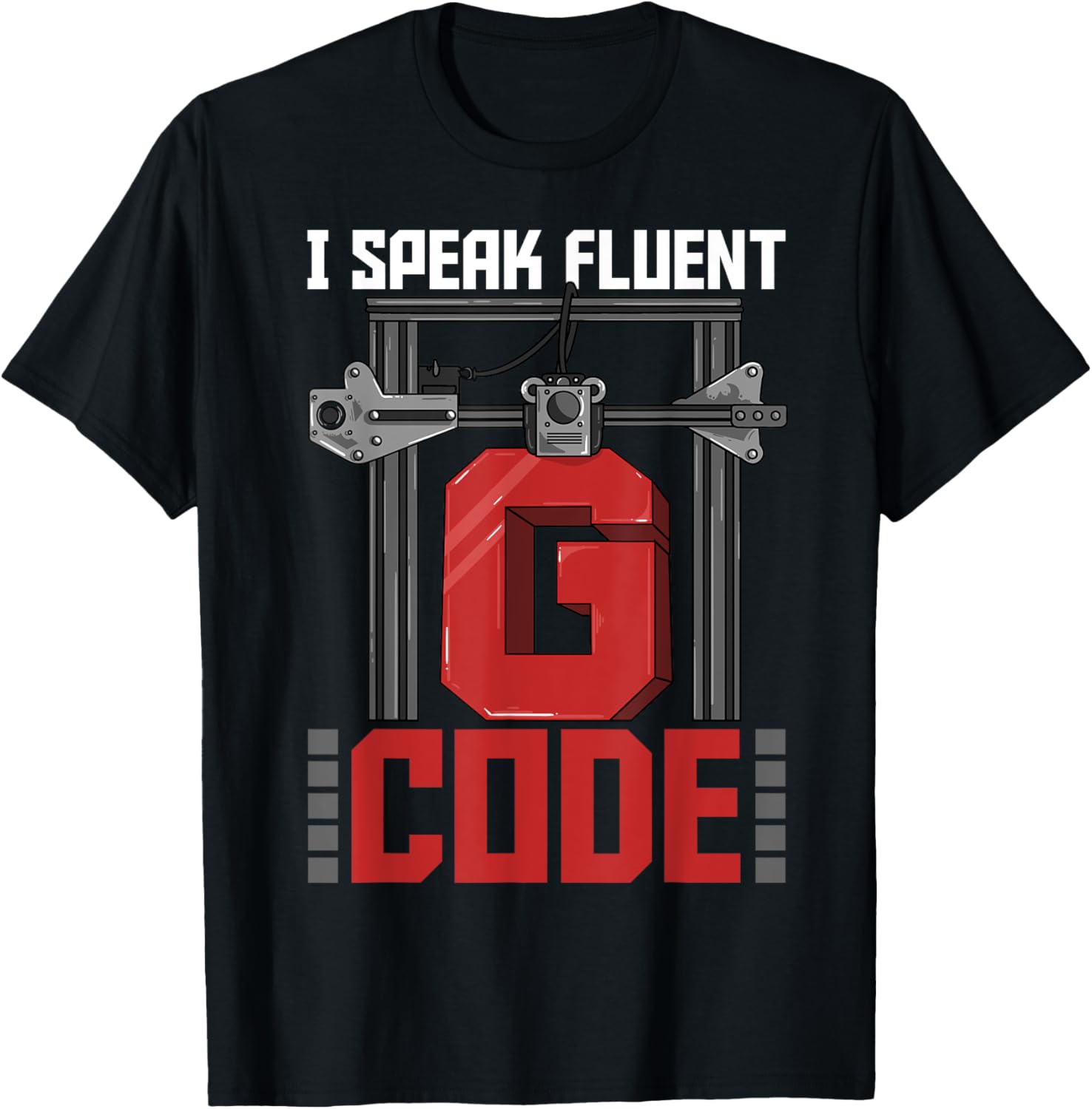 Fluent G Code 3D Printing Printer Trendy Geek Joke