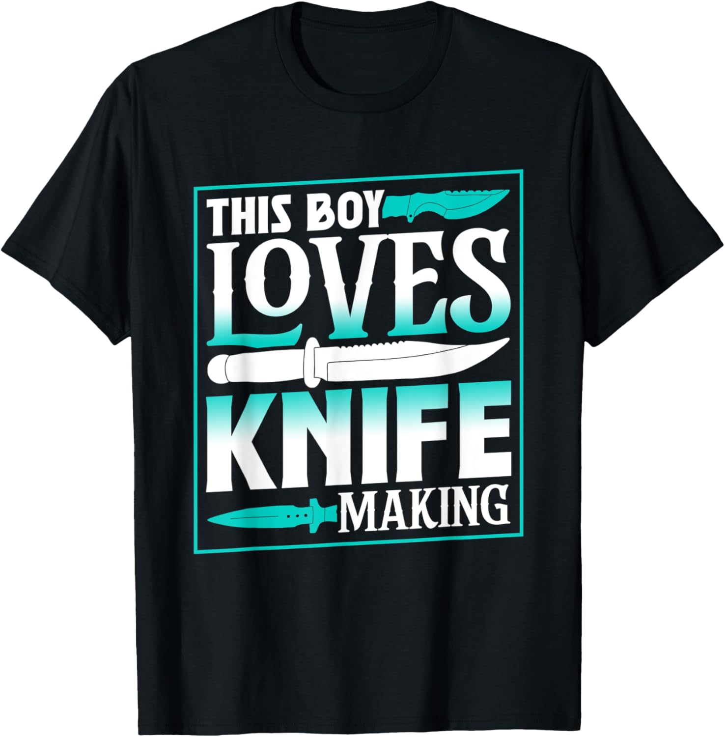 This Boy Loves Knife Making Knives Hobby Maker Lover