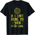 Funny If I Can't Bring My Yarn Knitting