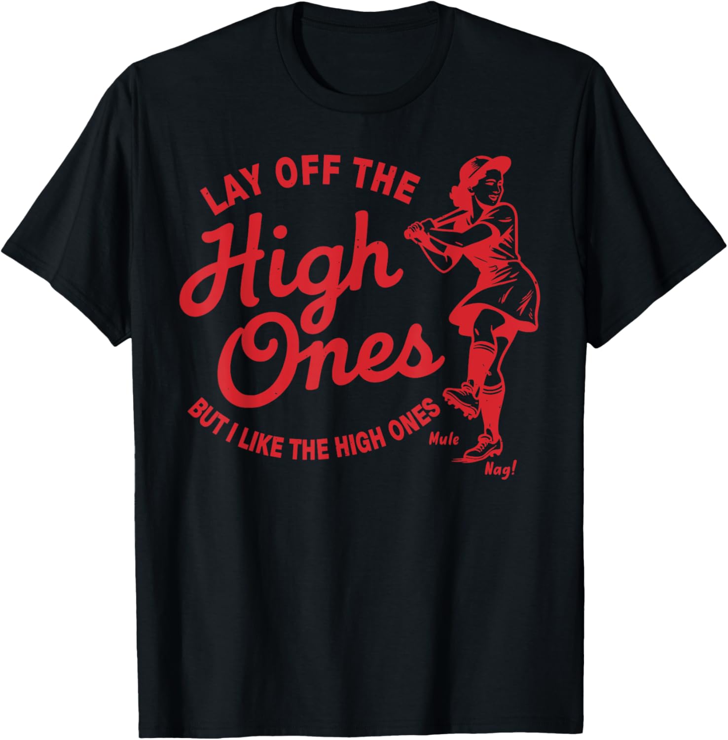 Lay Off The High Ones Baseball Saying Practice Workout Women