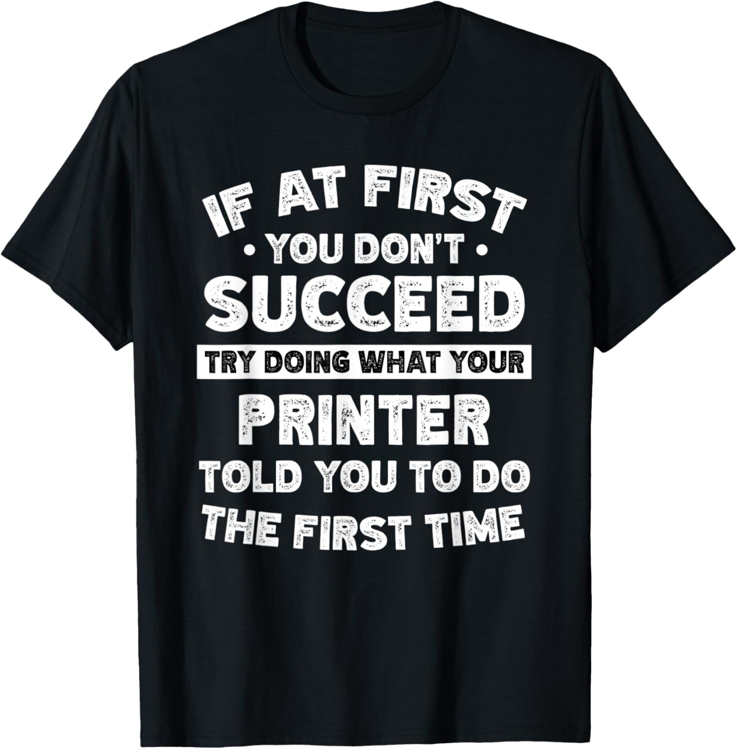 If At First You Dont Succeed Do Printer Says