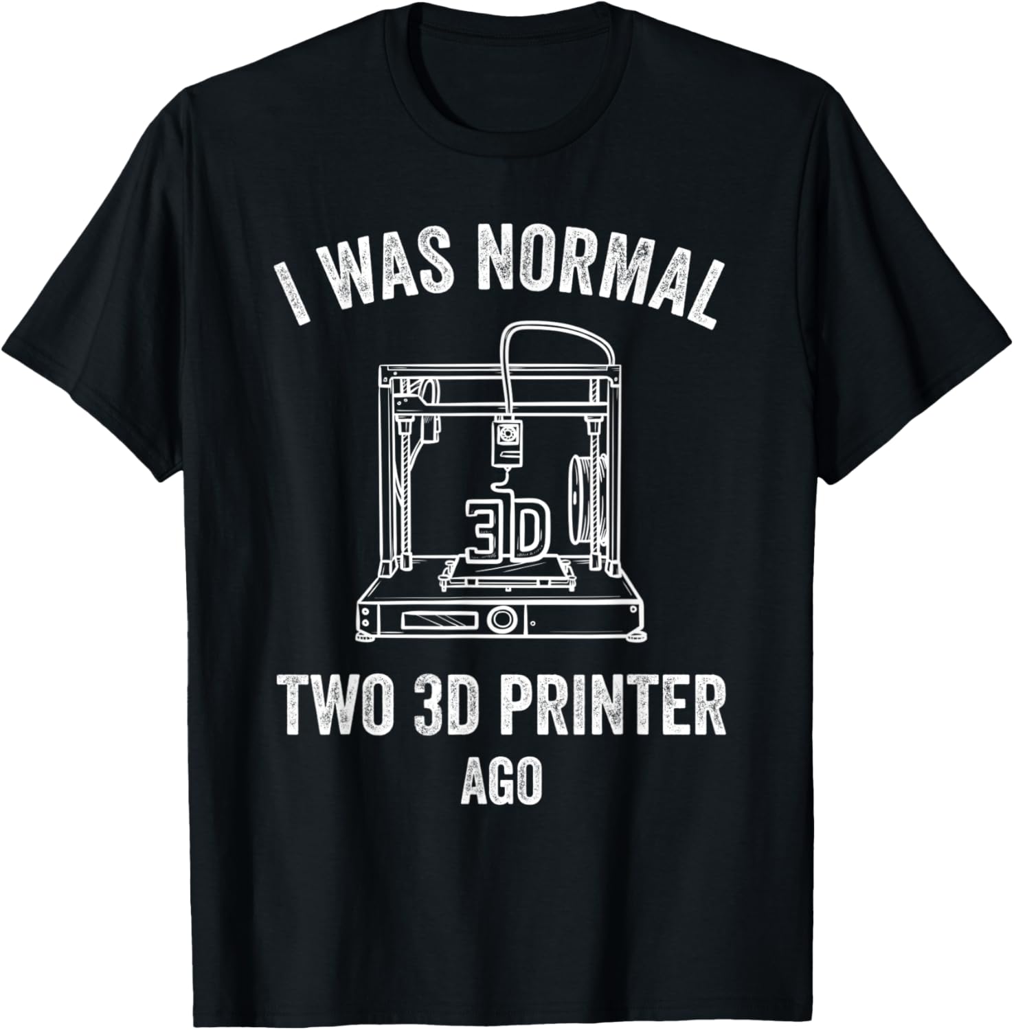 3D Printing I Was Normal Two Printer Ago