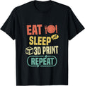 Eat Sleep 3D Print Repeat Funny 3D Printing Machine Quote
