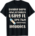 Knitting Knitter Yarn Crochet I Only Buy Yarn
