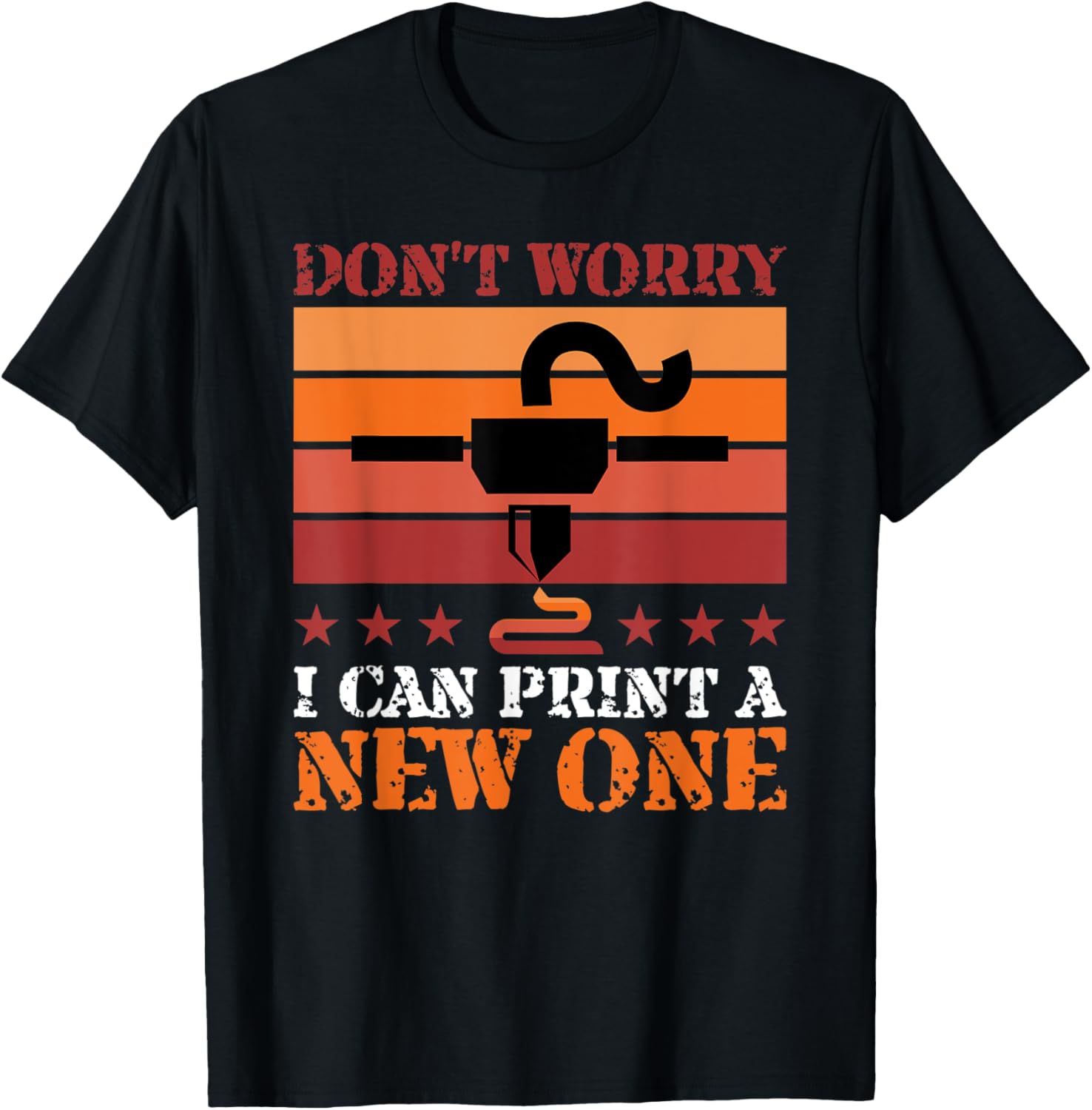 Dont Worry I Can Make New One Funny Vintage 3D Printer