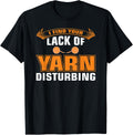Crochet Knitting - I Find Your Lack Of Yarn Disturbing