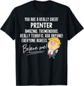 Funny Trump 2020 Really Great Printer Gift Shirt