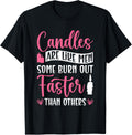Candles Are Like Men Some Burn Out Faster - Candle Maker