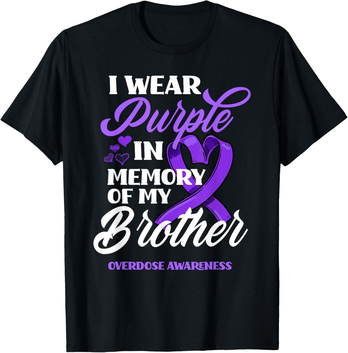 I Wear Purple In Memory Of My Brother Overdose Awareness