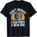 Dont Worry I Can Print A New One 3D Printing Lover