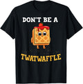 Don't Be A Twatwaffle Gift Waffle Maker