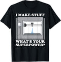 I Im Make Stuff Your Superpower 3D Printer