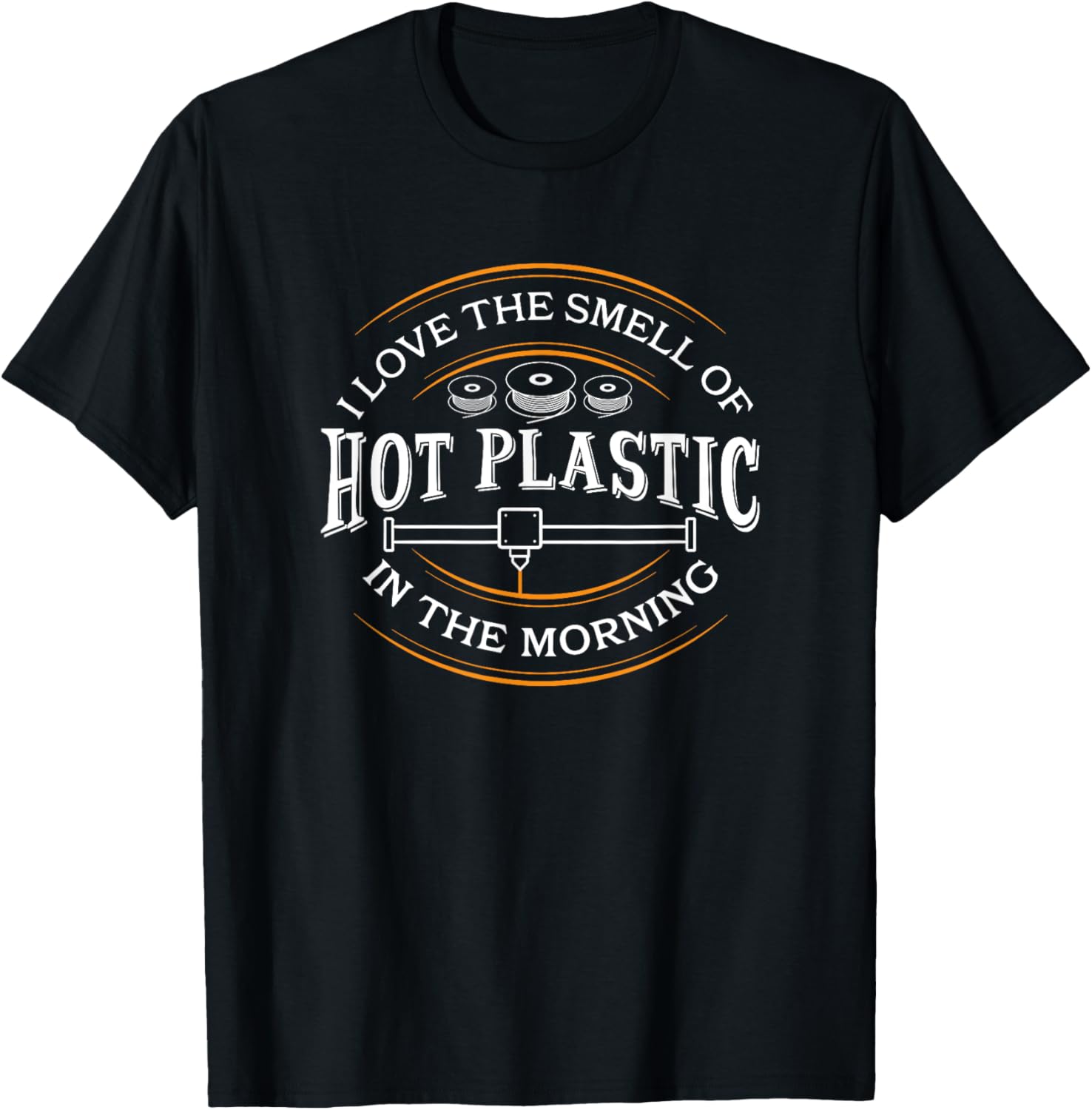 I Love Smell Of Hot Plastic In Morning 3D Printing