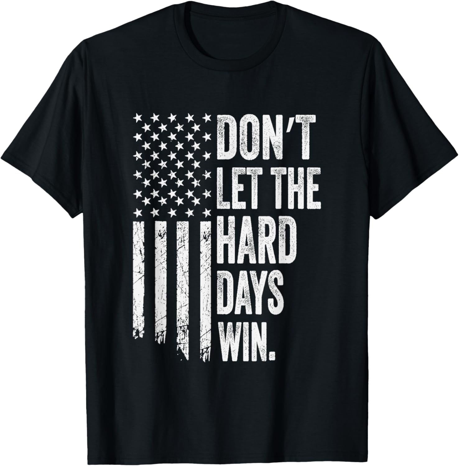 Vintage American Flag Dont Let The Hard Days Win