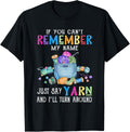 If U Can't Remember My Name Just Say Yarn Crochet