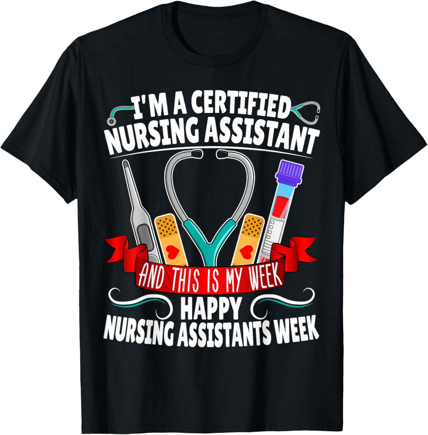 Im A Certified Nurse Assistant Nursing Assistants Week 2021