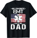 My Favorite Emt Calls Me Dad Proud Dad Fathers Day