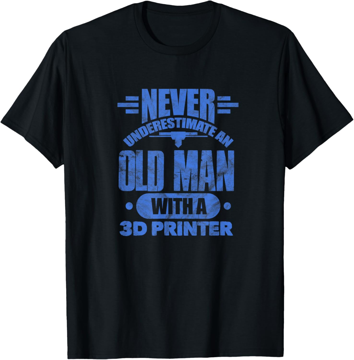 Mens Never Underestimate An Old Man With A 3D Printer Distressed