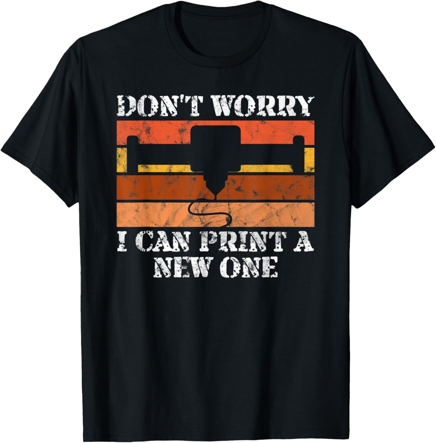 Dont Worry I Can Print A New One Funny Vintage 3D Printer