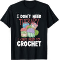 I Don't Need Therapy I Just Need To Crochet Yarn Crocheting