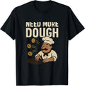 Need More Dough Cartoon Baker Baking Humor Design