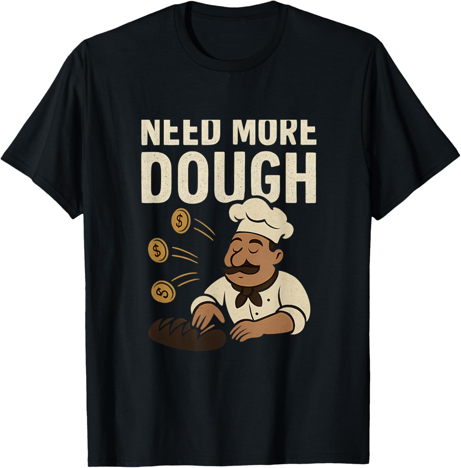 Need More Dough Cartoon Baker Baking Humor Design