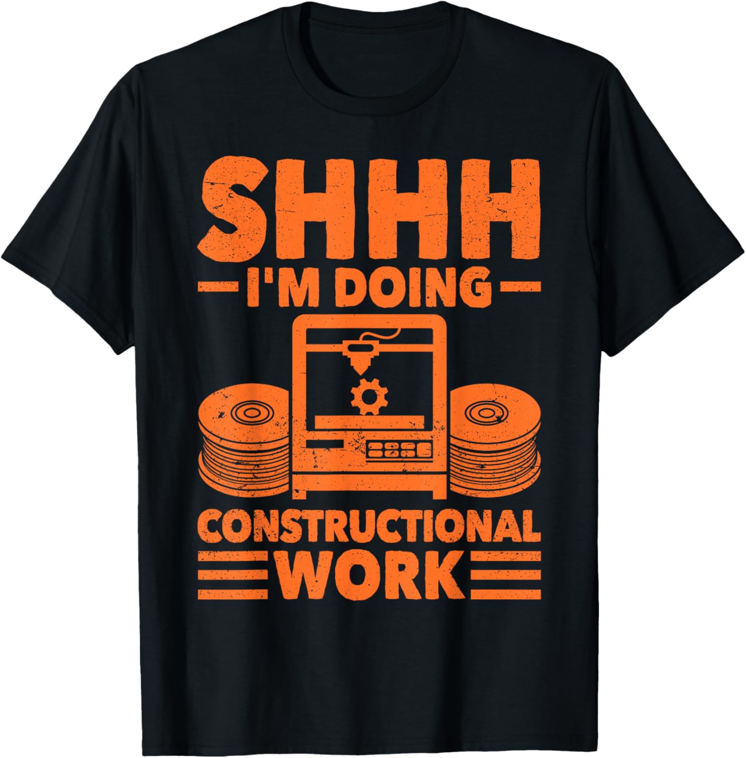 Shh Im Doing Constructional Work 3D Printer Men 3D Printing