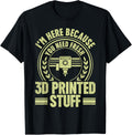 Im Here Because You Need Fresh 3D Printed Stuff 3D Printing
