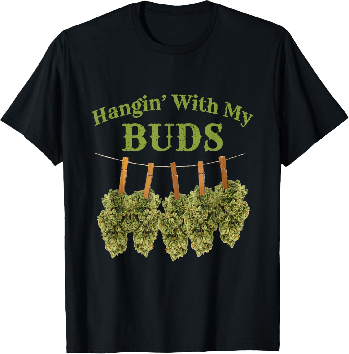 Hanging With My Buds Funny Weed Marijuana Cannabis T-Shirt