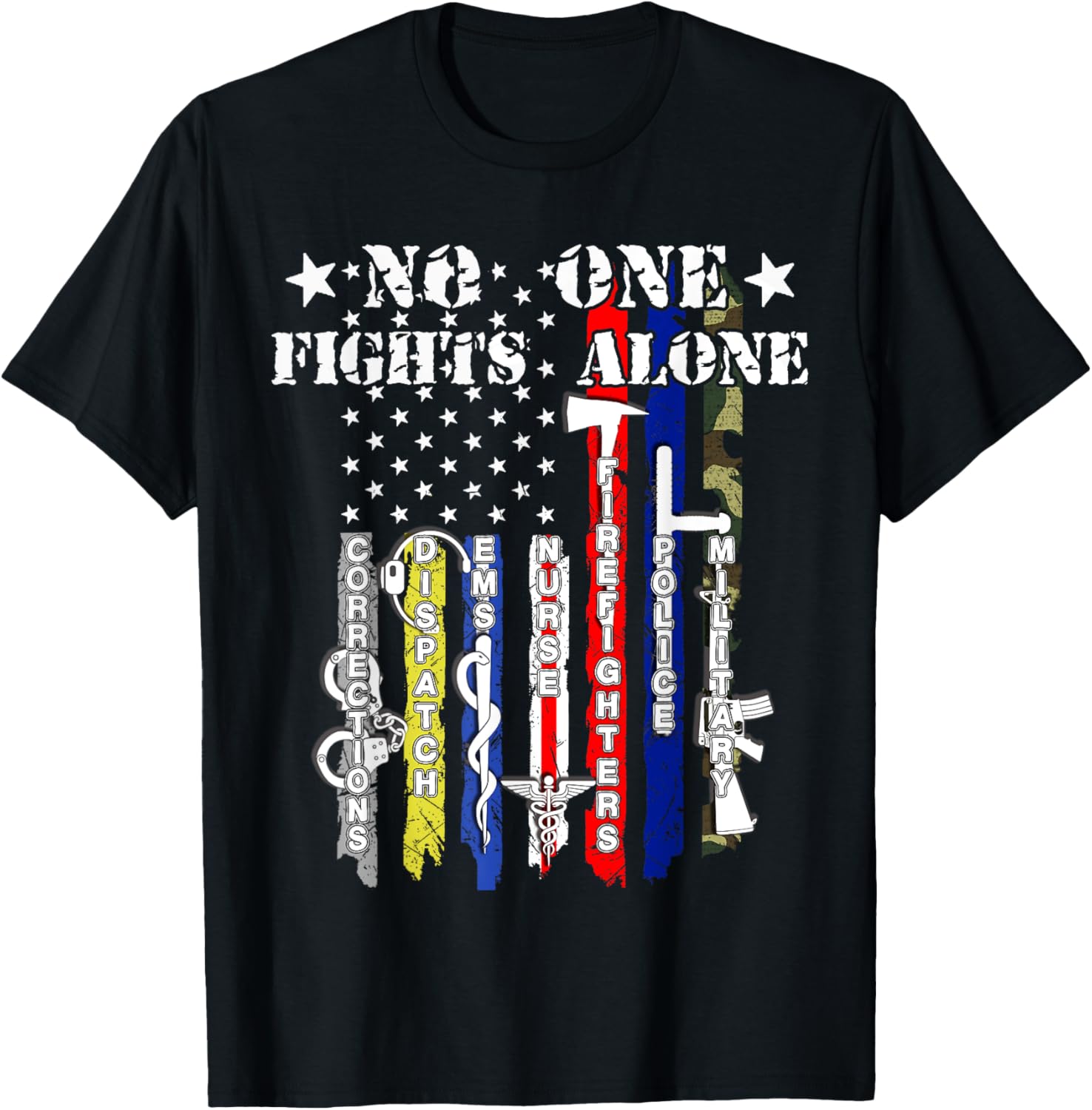 No One Fights Alone Tshirt Usa Flag Veterans Army Police Ems