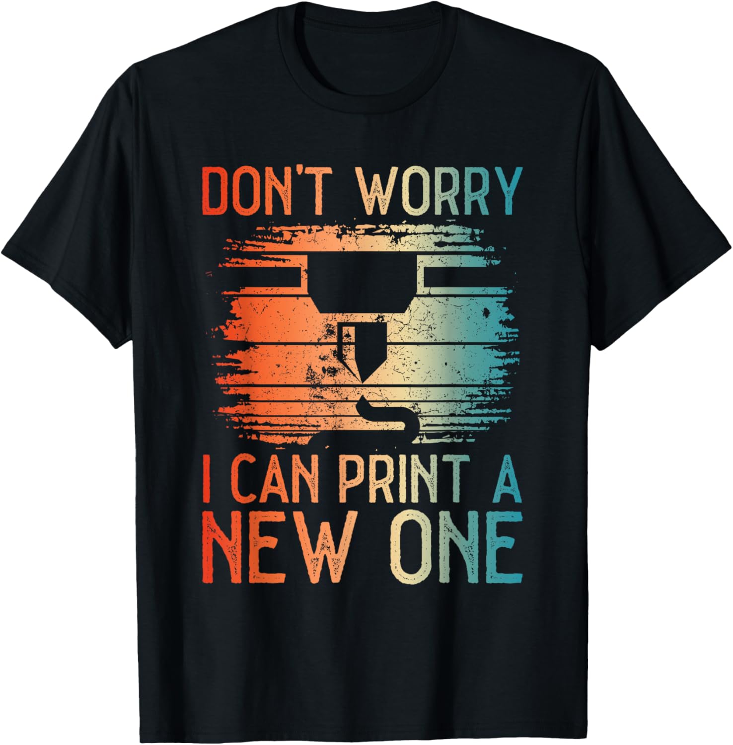 Dont Worry I Can Print A New One Funny 3D Modeling